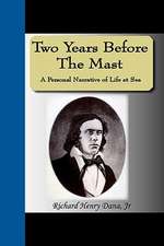 Two Years Before the Mast - A Personal Narrative of Life at Sea: An Historical Romance of the Ku Klux Klan