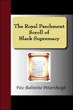 The Royal Parchment Scroll of Black Supremacy