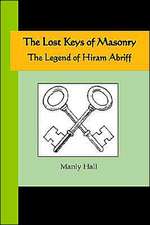 The Lost Keys of Masonry - The Legend of Hiram Abriff