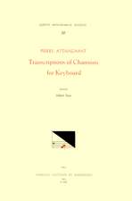 CMM 20 PIERRE ATTAINGNANT (before 1500 after 1553), Transcriptions of Chansons for Keyboard (1531), edited by Albert Seay