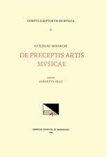 CSM 11 GUILIELMUS MONACHUS (second half 15th-first quarter 16th c.), De preceptis artis musicae, edited by Albert Seay