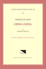 CMM 49 ANDREAS DE SILVA (last quarter, 15th-first third, 16th c.), Opera Omnia, edited by Winfried Kirsch in 3 volumes. Vol. III Masses, Magnificat, Motets, & Chanson