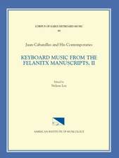 CEKM 48 JUAN CABANILLES AND HIS CONTEMPORARIES, Keyboard Music from the Felanitx Manuscripts, II, edited by Nelson Lee. Vol. II Versets, Nos. 163-286