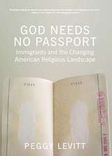 God Needs No Passport: Immigrants and the Changing American Landscape