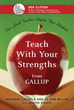 Teach With Your Strengths: How Great Teachers Inspire Their Students