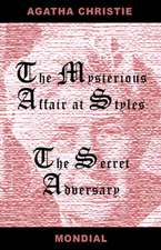 Two Novels (the Mysterious Affair at Styles/The Secret Adversary)