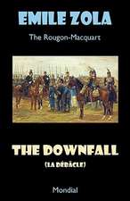 The Downfall (La Debacle. The Rougon-Macquart)