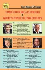 Thank God I'm Not a Republican. When Evil Struck the Twin Brothers