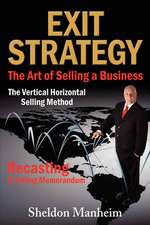 Exit Strategy: The Art of Selling a Business: The Vertical Horizontal Selling Method