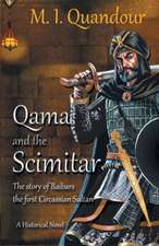 Qama and the Scimitar: The Story of Baibars, the First Circassian Sultan