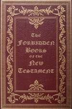 The Forbidden Books of the New Testament