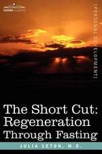 The Short Cut: Regeneration Through Fasting