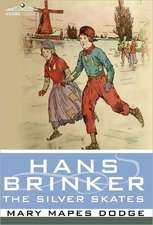 Hans Brinker, or the Silver Skates