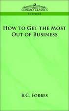 How to Get the Most Out of Business