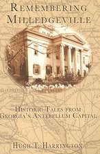 Remembering Milledgeville: Historic Tales from Georgia's Antebellum Capital