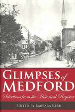 Glimpses of Medford: Selections from the Historical Register