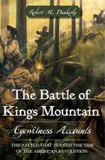 The Battle of Kings Mountain: Eyewitness Accounts