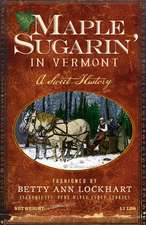 Maple Sugarin' in Vermont: A Sweet History