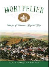 Montpelier: Images of Vermont's Capital City