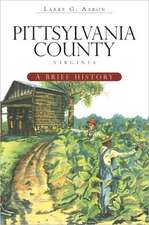 Pittsylvania County, Virginia: A Brief History