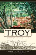 Remembering Troy: Heritage on the Hudson