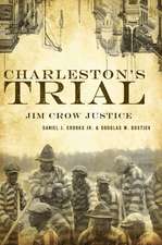 Charleston's Trial: Jim Crow Justice