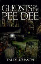 Ghosts of the Pee Dee