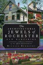 The Architectural Jewels of Rochester, New Hampshire: A History of the Built Environment