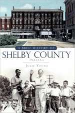 A Brief History of Shelby County Indiana