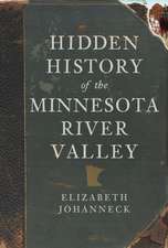 Hidden History of the Minnesota River Valley