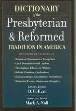 Dictionary of the Presbyterian and Reformed Tradition in America