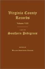 Virginia County Records, Volume VIII: A Key to Southern Pedigrees