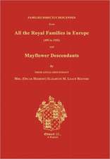 Families Directly Descended from All the Royal Families in Europe (495 to 1932) and Mayflower Descendants