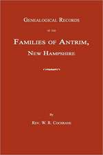 Genealogical Records of the Families of Antrim, New Hampshire