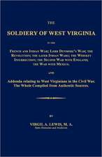 The Soldiery of West Virginia in the French and Indian War; Lord Dunmore's War; The Revolution; The Later Indian Wars; The Whiskey Insurrection; The S