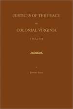 Justices of the Peace of Colonial Virginia 1757-1775