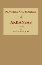 Pioneers and Makers of Arkansas