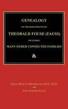 Genealogy of the Descendants of Theobald Fouse (Fauss), Including Many Other Connected Families