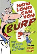 How Loud Can You Burp?