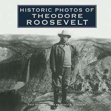 Historic Photos of Theodore Roosevelt