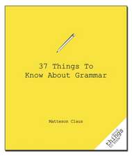 37 Things to Know about Grammar