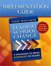 Leading School Change: 9 Strategies to Bring Everybody on Board (Study Guide)