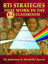 RTI Strategies that Work in the K-2 Classroom