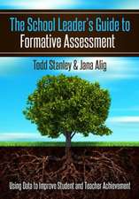 The School Leader's Guide to Formative Assessment: Using Data to Improve Student and Teacher Achievement