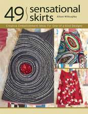 49 Sensational Skirts: Creative Embellishment Ideas for One-Of-A-Kind Designs [With Patterns]