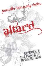 Altar'd: Experience the Power of Resurrection