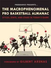 FreeDarko Presents the Macrophenomenal Pro Basketball Almanac: Styles, Stats, and Stars in Today's Game