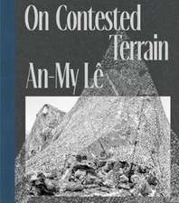 An-My Lê on Contested Terrain