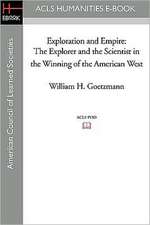 Exploration and Empire: The Explorer and the Scientist in the Winning of the American West