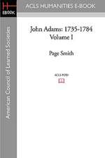 John Adams: 1735-1784 Volume I